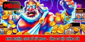 kinh nghiem choi no hu mb66