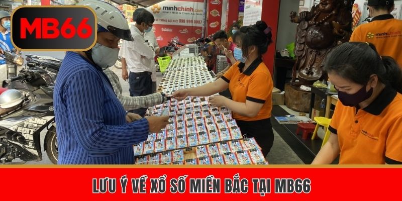 Xổ Số Miền Bắc MB66 – Cá Cược May Rủi Nhận Thưởng Lớn 6 Lưu ý về xổ số miền Bắc tại MB66